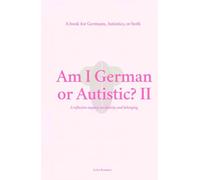 Am I German or Autistic? II: A Book for Germans, Autistics, or Both