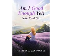 Am I Good Enough Yet?: Nebo Road Girl