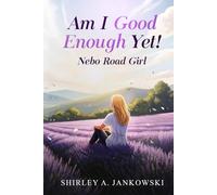 Am I Good Enough Yet?: Nebo Road Girl