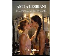 Am I Lesbian?: CrossFit Made Me Gay (Probably): A First-Time Lesbian Romance
