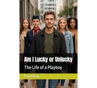 Am I Lucky or Unlucky: The Life of a Playboy