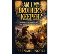 Am I my Brother's Keeper?: A biblical call to restore authentic Christian brotherhood and reclaim the communal life of the early church in an age of radical individualism.