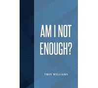 Am I Not Enough