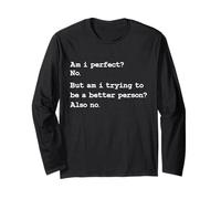 Am i Perfect No But am i Trying to be a Better personon Also n Maglia a Manica