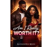 AM I REALLY WORTH IT