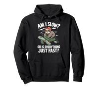 Am I Slow? Or Is Everything Just Fast? Pigrizia Felpa con Cappuccio