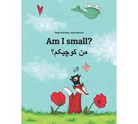 Am I small? من کوچیکم؟: Children's Picture Book English-Persian/Farsi (Dual Language/Bilingual Edition)