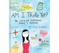 Am I There Yet?: The Loop-de-loop, Zigzagging Journey to Adulthood [Lingua inglese] [Lingua Inglese]