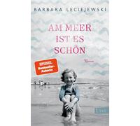 Am Meer ist es schön: Roman | Ein emotionaler Roman über eine Freundschaft unter Verschickungskindern