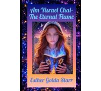 Am Yisrael Chai-The Eternal Flame