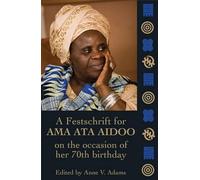Ama Ata Aidoo Essays in Honour of Ama Ata Aidoo at 70 (Tascabile)