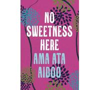 Ama Ata Aidoo No Sweetness Here (Tascabile)