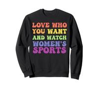 Ama chi vuoi e guarda gli sport femminili Felpa