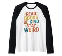 AMA i Libri Scegli la gentilezza Rimani Strano Maglia con Maniche Raglan