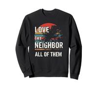 AMA Il Tuo Prossimo Tutti Loro Felpa