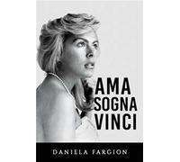 Ama sogna vinci