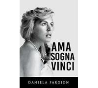 Ama sogna vinci