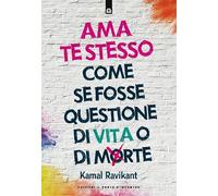 Ama te stesso come se fosse questione di vita o di morte