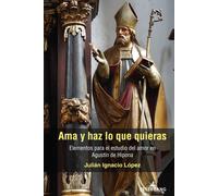 Ama y haz lo que quieras: Elementos para el estudio del amor en Agustín de Hipon