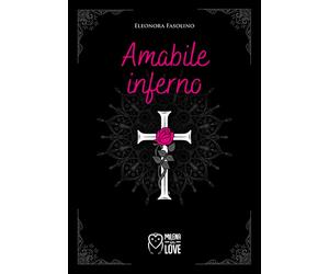 Amabile inferno - [Officina Editoriale Milena]