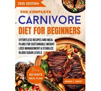 Amada L Heath The Complete Carnivore Diet For Beginners (Tascabile)