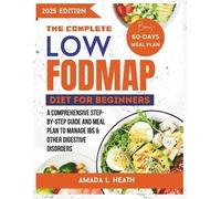 Amada L Heath The Complete Low Fodmap Diet For Beginners (Tascabile)