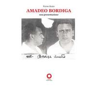 Amadeo Bordiga. Una presentazione