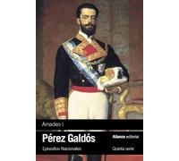 Amadeo I: Episodios Nacionales, 43 / Serie final