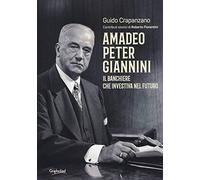 Amadeo Peter Giannini. Il banchiere che investiva nel futuro