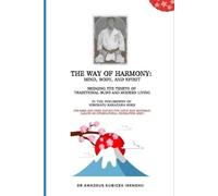 Amadeus M Kubicek Dba The Way of Harmony - Mind, Body, & Spirit (Tascabile)