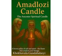Amadlozi Candle: The Ancestor Spiritual Candle