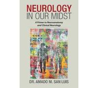 Amado M San Luis Neurology in Our Midst (Tascabile)
