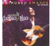 AMADOR, RAIMUNDO - NOCHE DE FLAMENCO Y BLUES