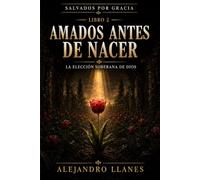 Amados antes de nacer: La elección soberana de Dios