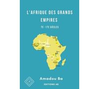 Amadou Ba L'Afrique des Grands Empires (7e-17e siècles) (Tascabile)