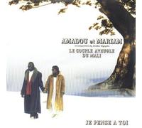 Amadou & Mariam - Je Pense a Toi