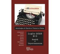 aMagramma. Antologia di parole e visioni a tema. Realtà e impermanenza (2025) (V