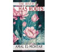 Amal El-Mohtar The River Has Roots (Copertina rigida)