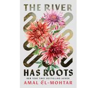 Amal El-Mohtar The River Has Roots (Copertina rigida)