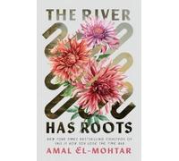 Amal El-Mohtar The River Has Roots (Tascabile)