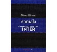 #amala. Il manuale di chi tifa Inter