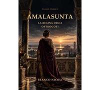 Amalasunta. La regina degli ostrogoti