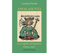 Amalasunta. La regina ravignana