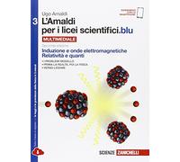 Amaldi per i licei scientifici.blu. Per le Scuole superiori. Con e-book. Con espansione online. Induzione e onde elettromagnetiche, relatività e quanti (Vol. 3)