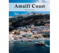 Amalfi Coast: A Beautifully Curated Coffee Table Book for Travel and Tourism Enthusiasts