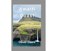 Amalfi Coast: Amalfi Coast: Where Luxury Meets Adventure Along Italy’s Stunning Shoreline