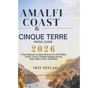Amalfi Coast & Cinque Terre Hiking Guide 2026: 7-Day Beginner Coastal Itinerary for Cliff Walks, Scenic Trails & Village Hopping Across Italy’s Most Iconic Coastlines