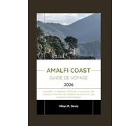Amalfi Coast Guide de voyage 2026: Explorez le paradis côtier de l'Italie avec des conseils d'initiés, des trésors inconnus et des moments mémorables