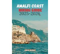 AMALFI COAST HIKING GUIDE 2025-2026: Explore Italy’s Most Breathtaking Trails and Coastal Walks: 21