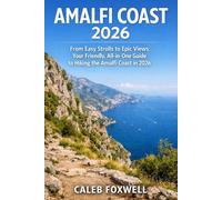 AMALFI COAST HIKING GUIDE 2026: “From Easy Strolls to Epic Views: Your Friendly, All-in-One Guide to Hiking the Amalfi Coast in 2026”